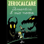 Zerocalcare - Dimentica il mio nome