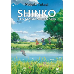 Shinko e la magia millenaria Romanzo - Nobuto Takagi