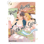 Run Away With me, Girl n° 02