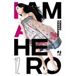 I Am A Hero n° 12 - Nuova Edizione