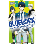 Blue lock - Noi, prima della battaglia: Isagi Nagi Bachira - Romanzo - Arrivo Stimato 15/7