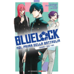 Blue lock - Noi, prima della battaglia: Chigiri Reo Rin - Romanzo 