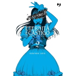 Fushi To Batsu - Eternità e castigo n° 02 