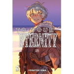 To your Eternity n° 25 (di 25) - Arrivo Stimato 30/6 